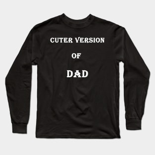 funny kids gift idea : cuter veriosn of dad Long Sleeve T-Shirt